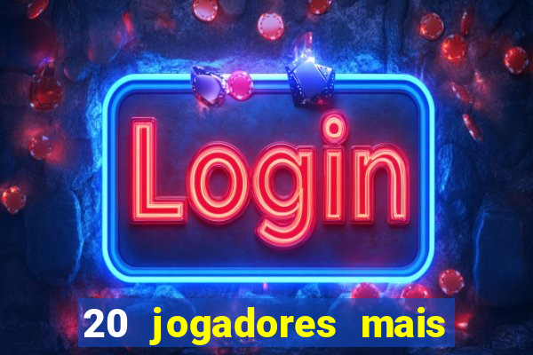 20 jogadores mais ricos do mundo